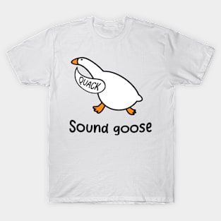 That’s sound goose! T-Shirt